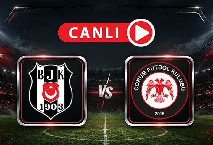 Beşiktaş - Çorum FK | Muhtemel 11'ler
